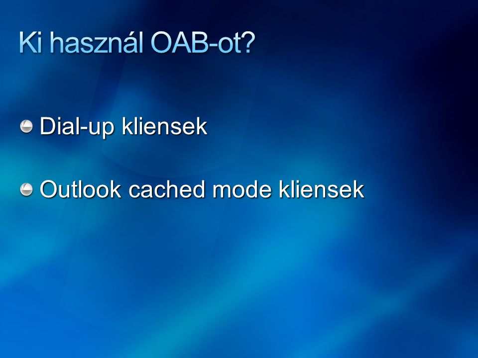 Dial-up kliensek Outlook cached mode kliensek