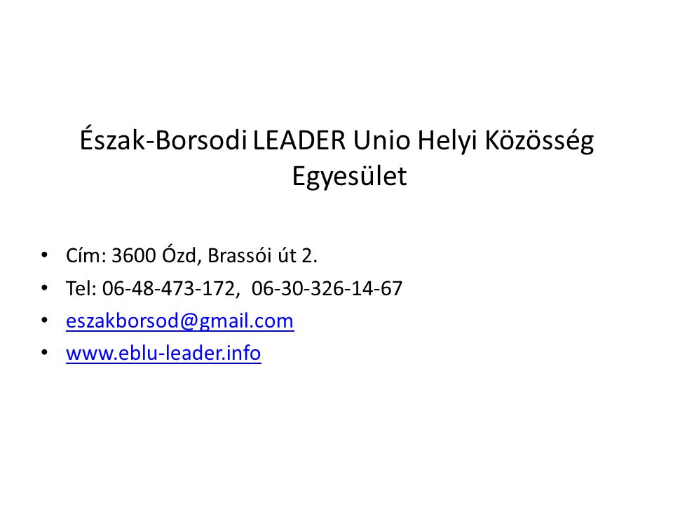 Észak-Borsodi LEADER Unio Helyi Közösség Egyesület • Cím: 3600 Ózd, Brassói út 2.