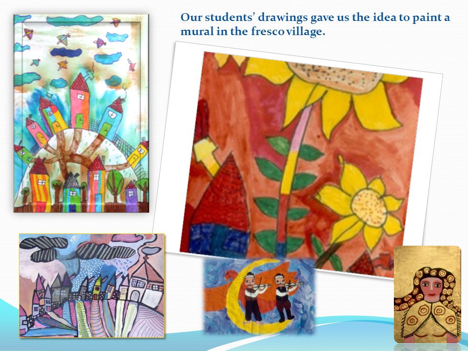 Diákjaink alábbi rajzai adták az ötletet, hogy alkotásunk a Freskófalu egyik házát díszítse.