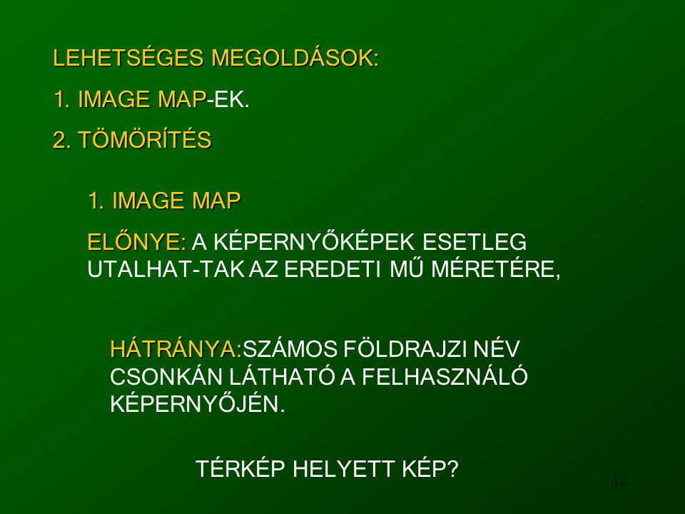 12 LEHETSÉGES MEGOLDÁSOK: 1. IMAGE MAP 1. IMAGE MAP-EK.