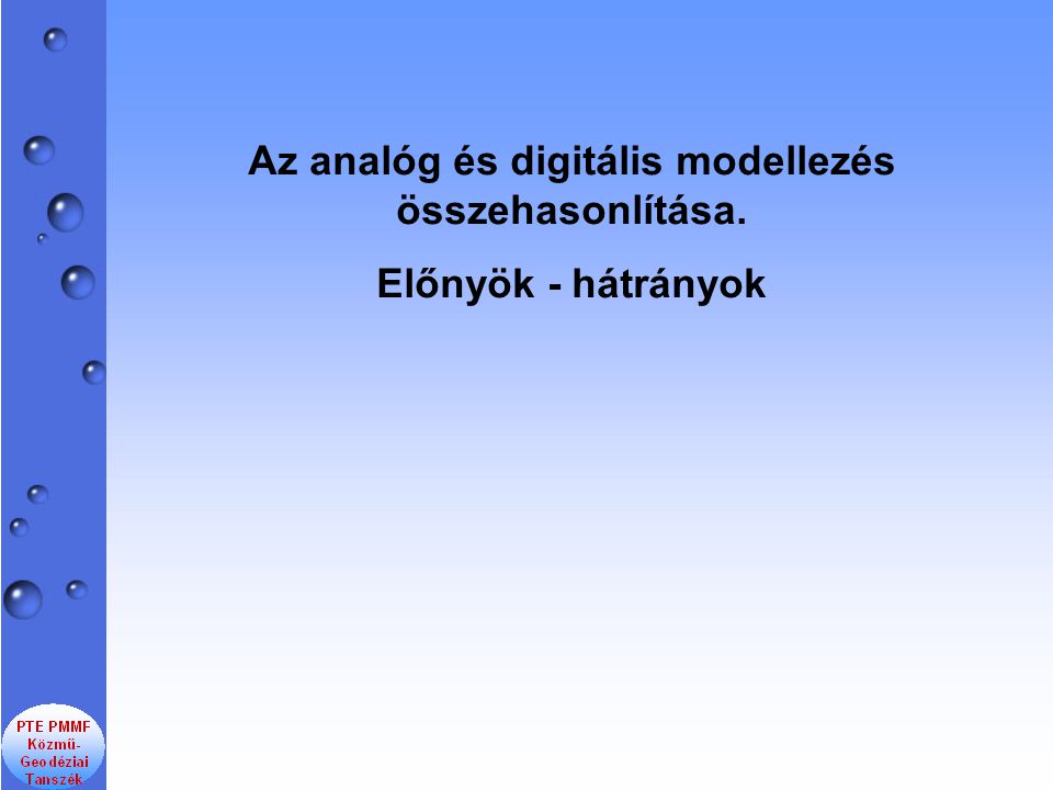 Az analóg és digitális modellezés összehasonlítása. Előnyök - hátrányok