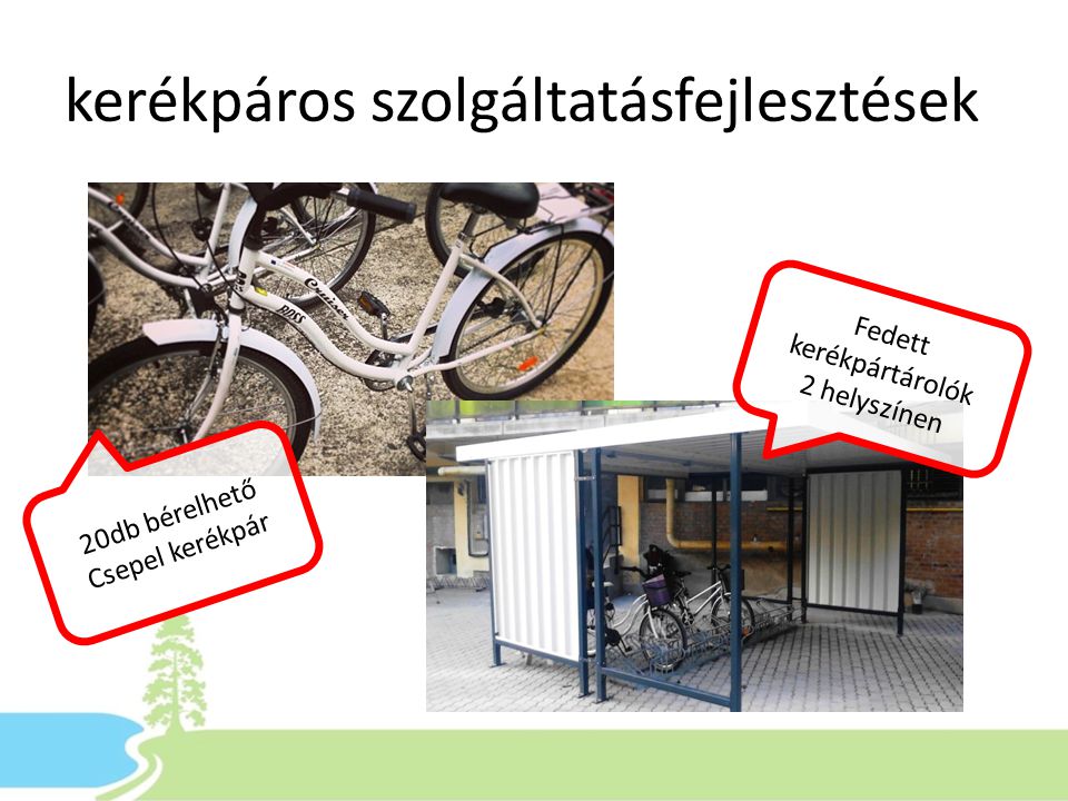 kerékpáros szolgáltatásfejlesztések Fedett kerékpártárolók 2 helyszínen 20db bérelhető Csepel kerékpár