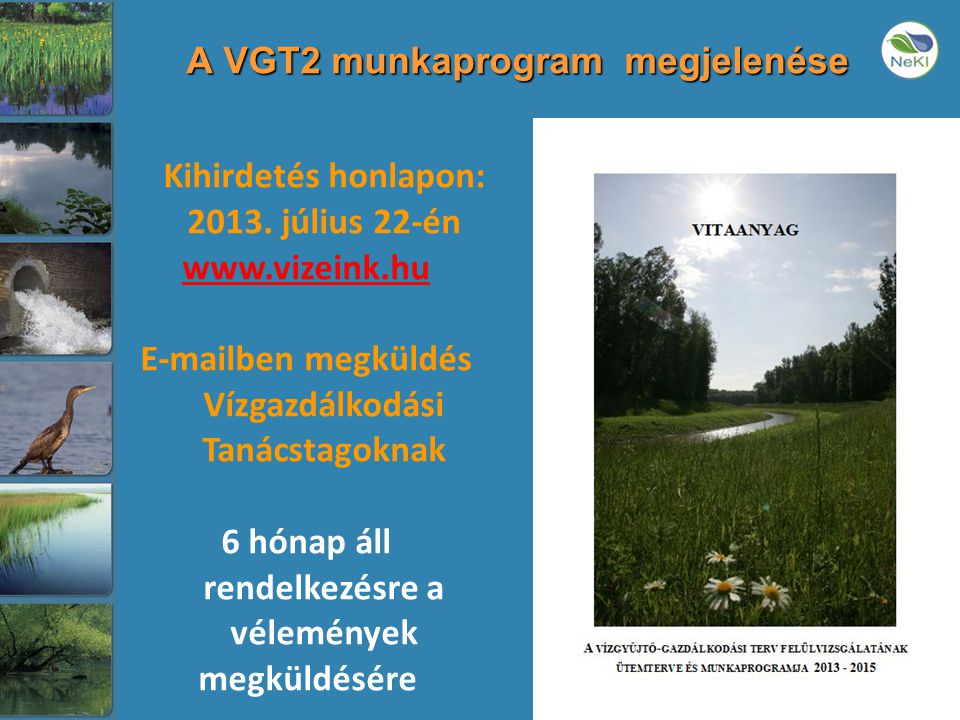 A VGT2 munkaprogram megjelenése Kihirdetés honlapon: 2013.