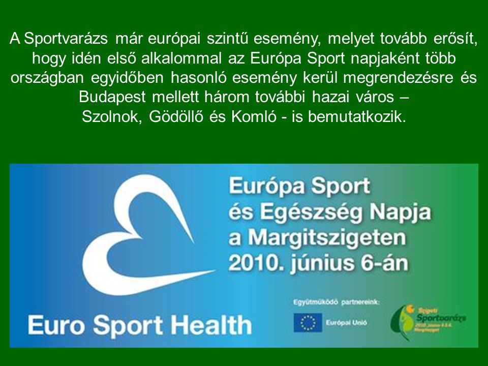 A Budapesti Természetbarát Sportszövetség részt vesz a programok szervezésében.