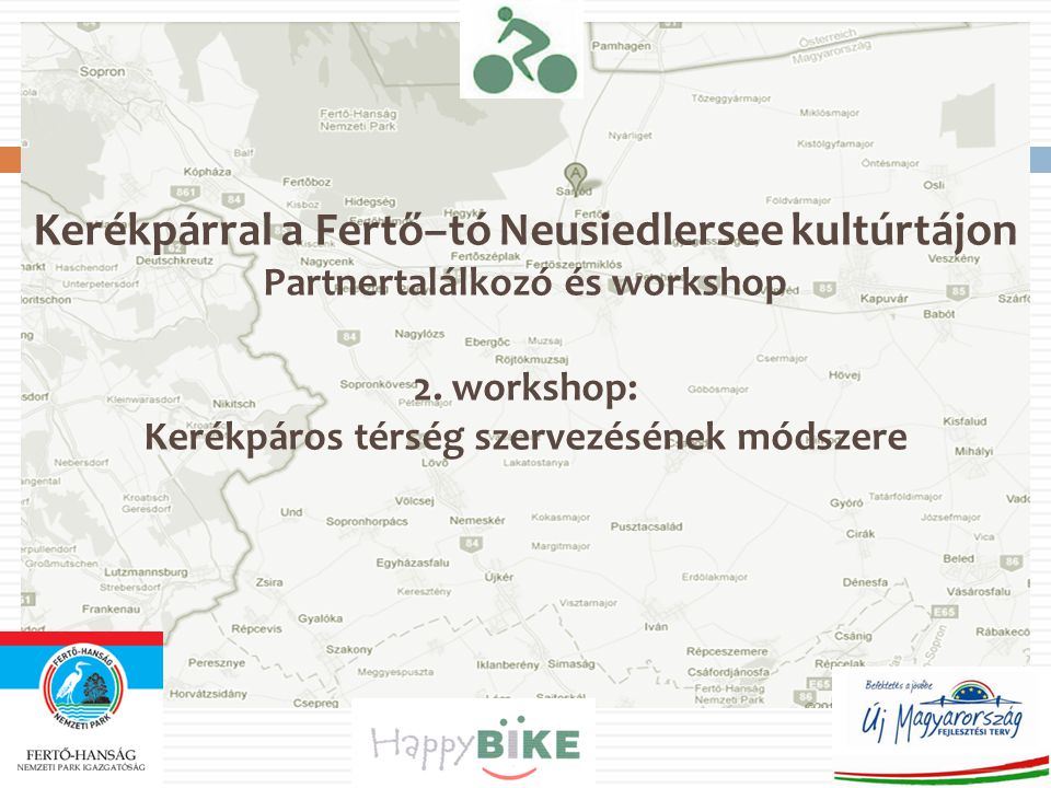 Kerékpárral a Fertő–tó Neusiedlersee kultúrtájon Partnertalálkozó és workshop 2.