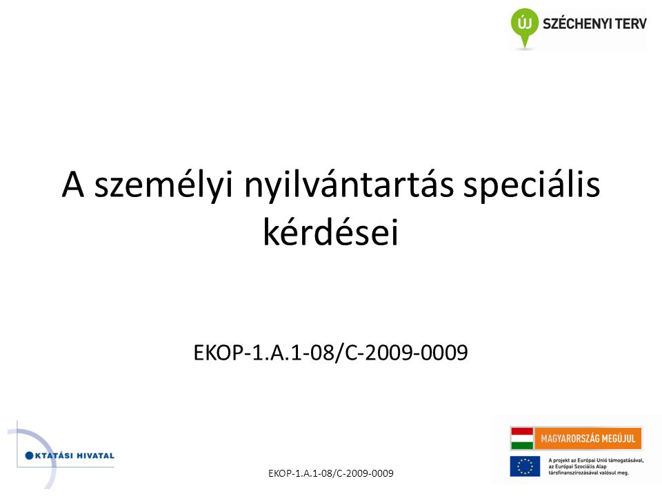 A személyi nyilvántartás speciális kérdései EKOP-1.A.1-08/C