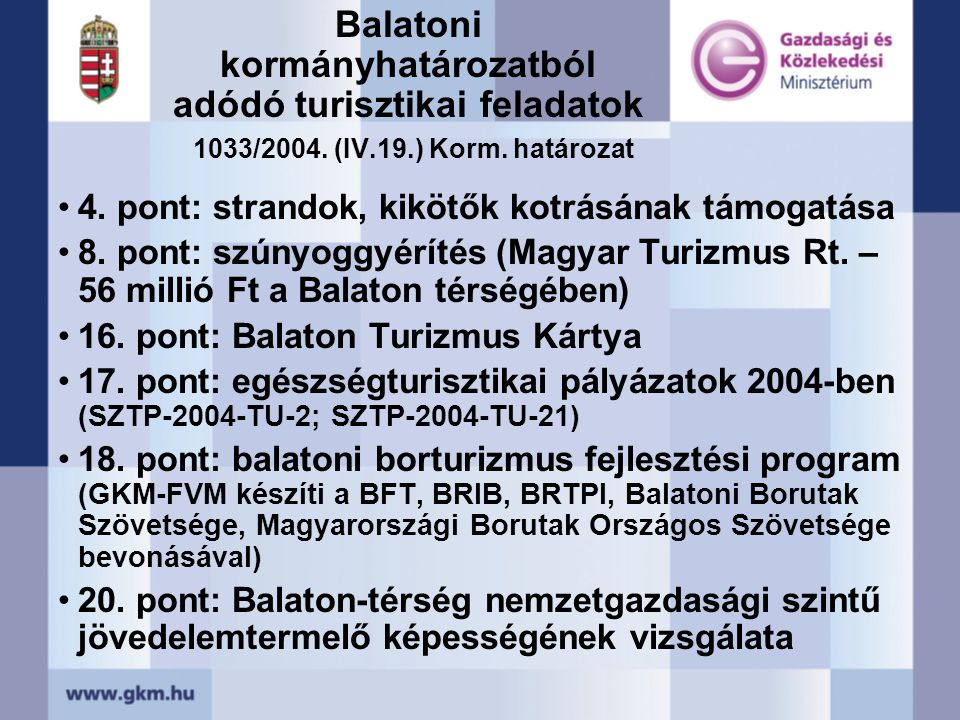 Balatoni kormányhatározatból adódó turisztikai feladatok 1033/2004.