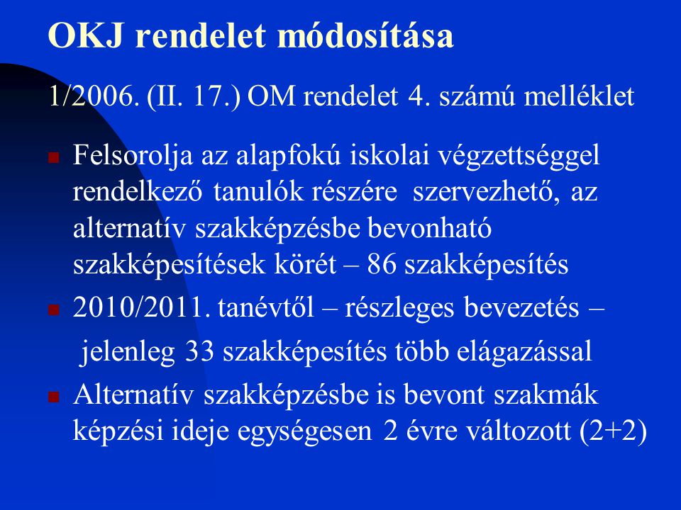 OKJ rendelet módosítása 1/2006. (II. 17.) OM rendelet 4.