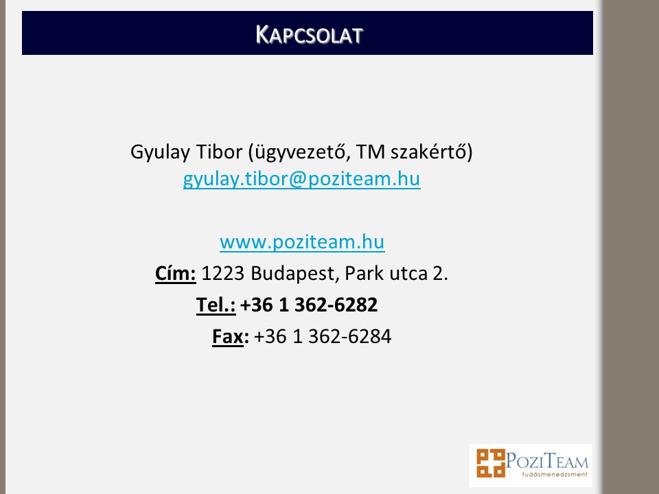 K APCSOLAT Gyulay Tibor (ügyvezető, TM szakértő)    Cím: 1223 Budapest, Park utca 2.