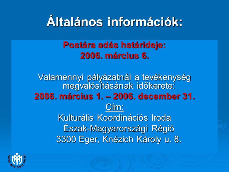 Általános információk: Postára adás határideje: 2006.
