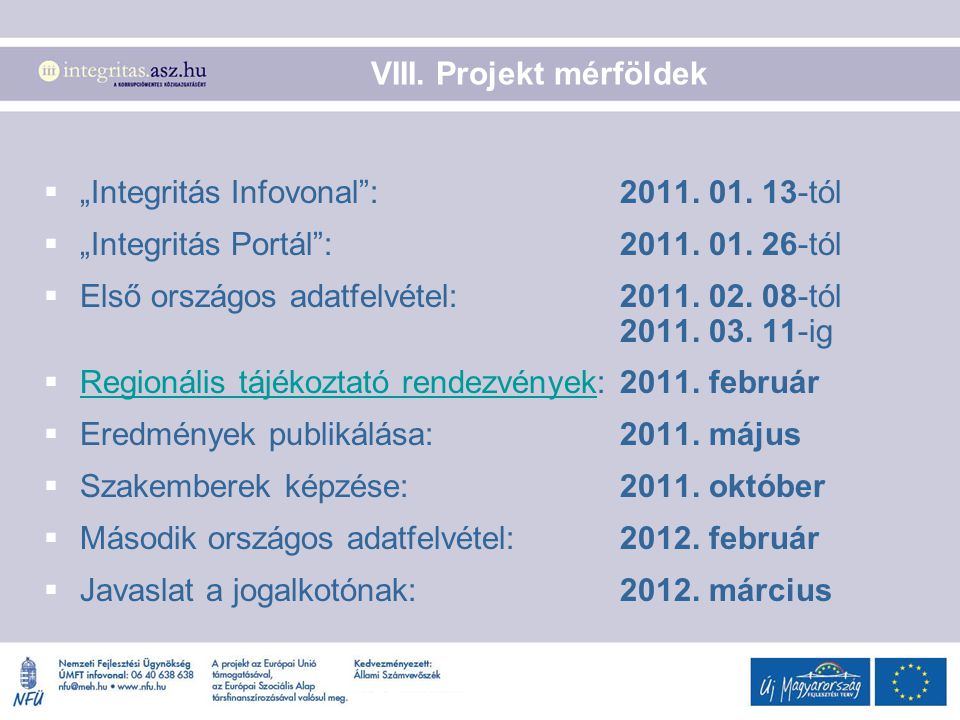VIII. Projekt mérföldek  „Integritás Infovonal :