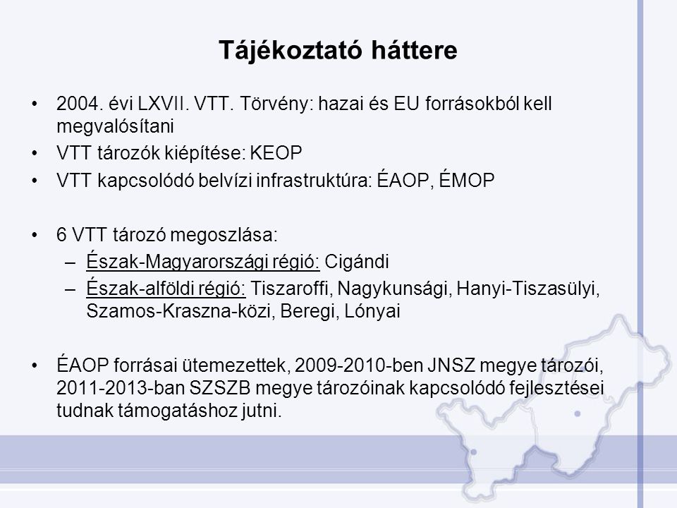 Tájékoztató háttere •2004. évi LXVII. VTT.