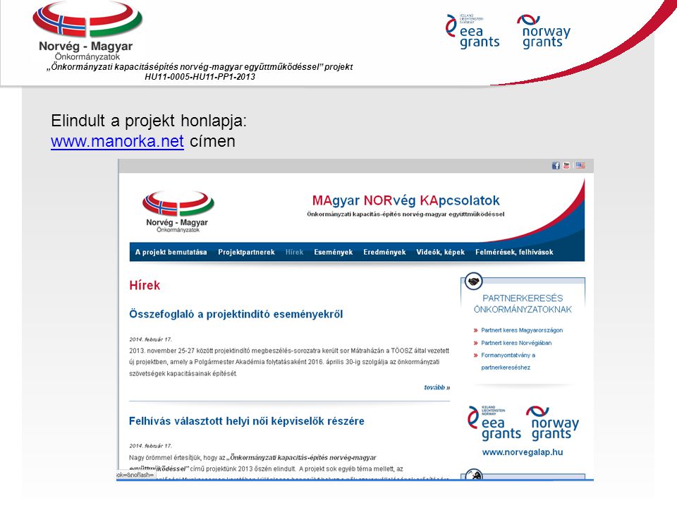 „Önkormányzati kapacitásépítés norvég ‐ magyar együttműködéssel projekt HU HU11-PP Elindult a projekt honlapja:   címen