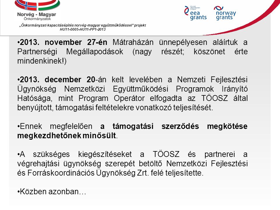 „Önkormányzati kapacitásépítés norvég ‐ magyar együttműködéssel projekt HU HU11-PP •2013.