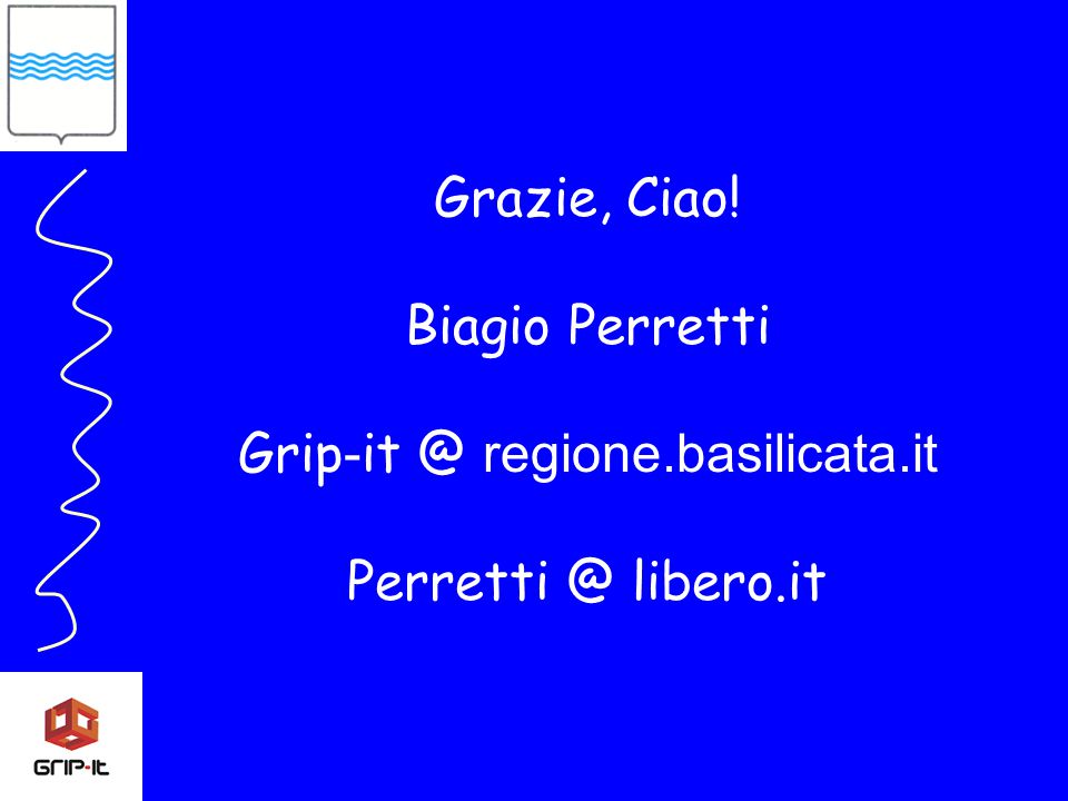 Grazie, Ciao! Biagio Perretti Grip - regione.basilicata.it libero.it