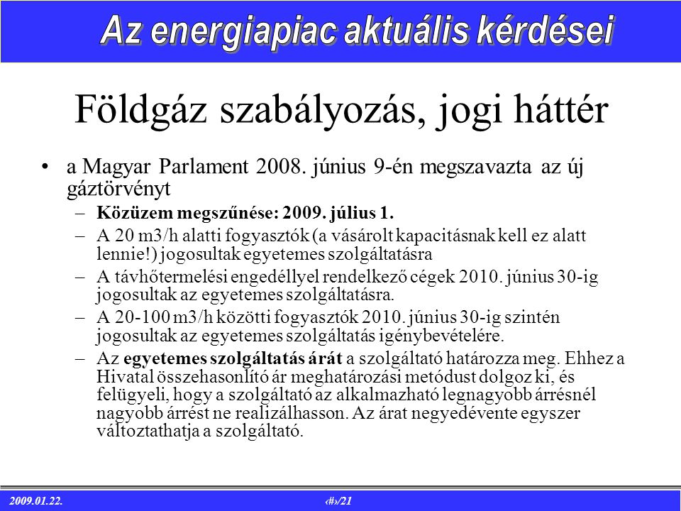 /21 Földgáz szabályozás, jogi háttér •a Magyar Parlament