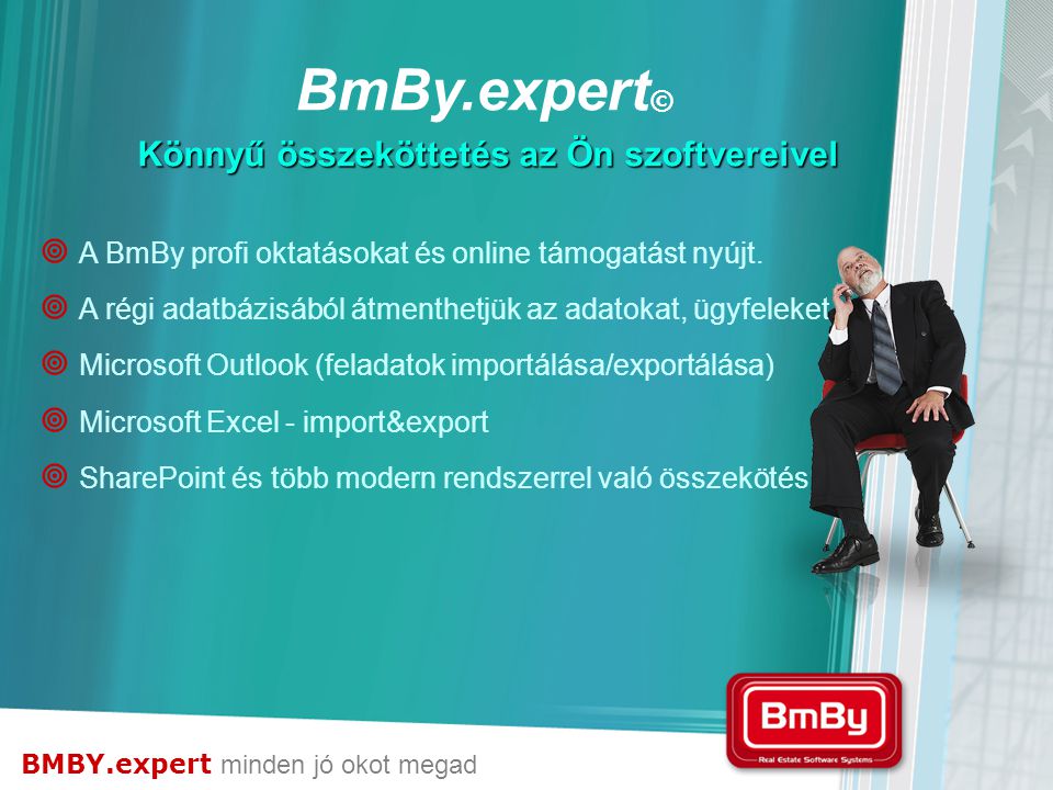 BMBY.expert minden jó okot megad Könnyű összeköttetés az Ön szoftvereivel  A BmBy profi oktatásokat és online támogatást nyújt.