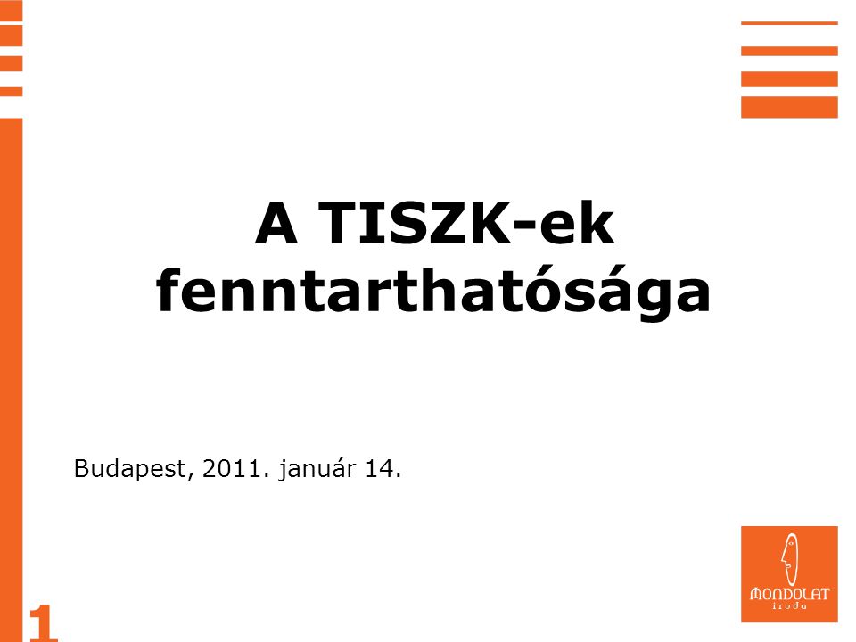 A TISZK-ek fenntarthatósága 1 Budapest, január 14.