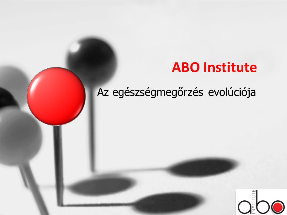 ABO Institute Az egészségmegőrzés evolúciója