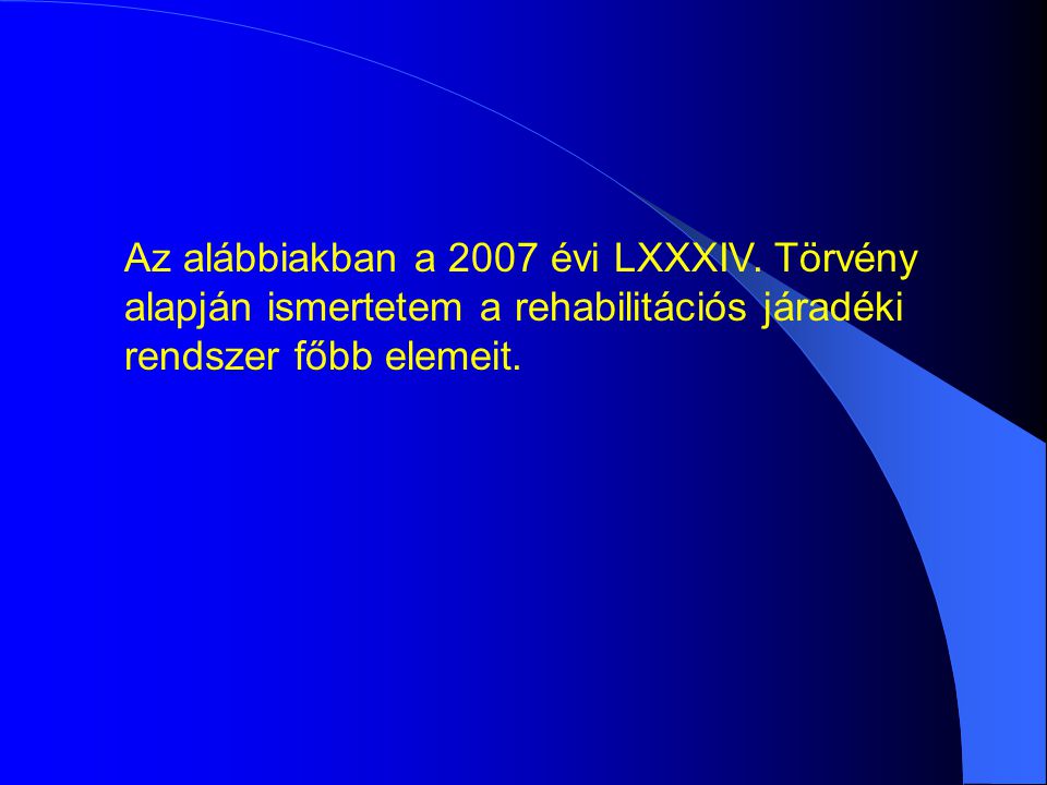 Az alábbiakban a 2007 évi LXXXIV.