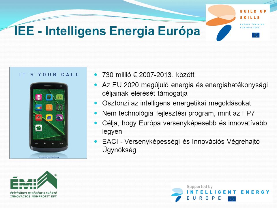IEE - Intelligens Energia Európa  730 millió €