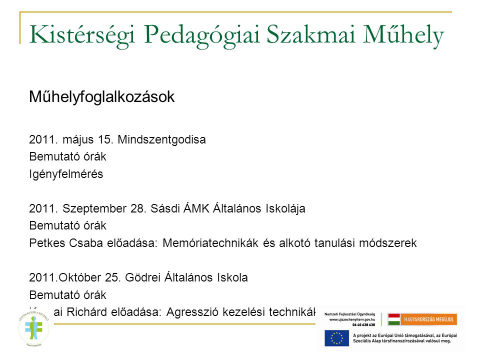 Kistérségi Pedagógiai Szakmai Műhely Műhelyfoglalkozások 2011.
