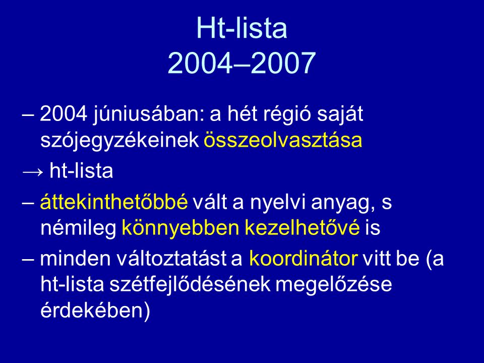 „Csatlakozási tárgyalások – 2003 őszén: a négy nagyrégióban kezdődtek a munkálatok (Er, Fv, Va, Ka) – 2003 végén: két kisrégió csatlakozása (Mv, Őv) – 2004 tavaszán: a hiányzó kisrégió csatlakozása (Hv)