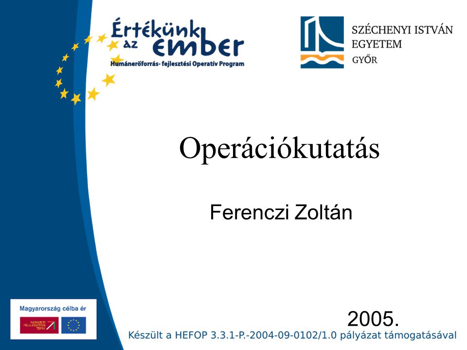 2005. Operációkutatás Ferenczi Zoltán
