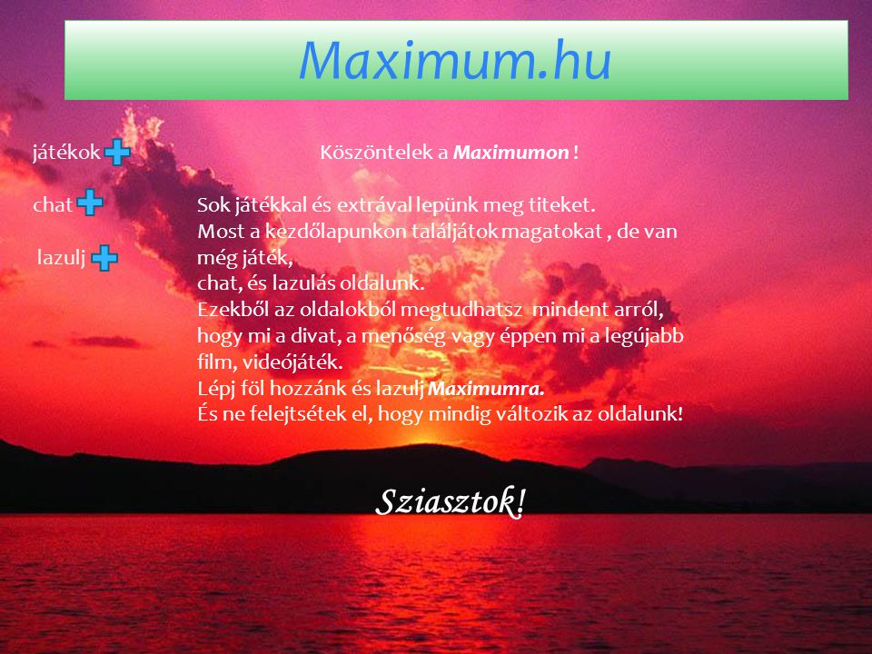 Maximum.hu játékok chat lazulj Köszöntelek a Maximumon .