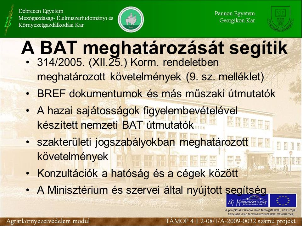 A BAT meghatározását segítik •314/2005. (XII.25.) Korm.