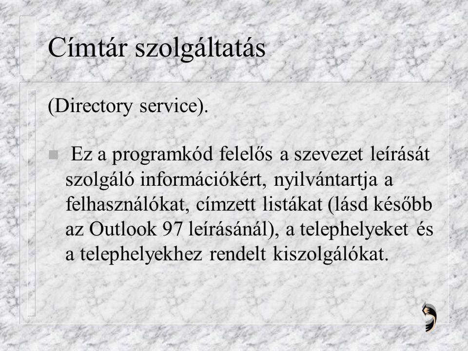 Címtár szolgáltatás (Directory service).