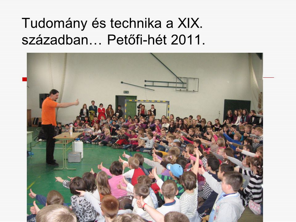 Tudomány és technika a XIX. században… Petőfi-hét 2011.