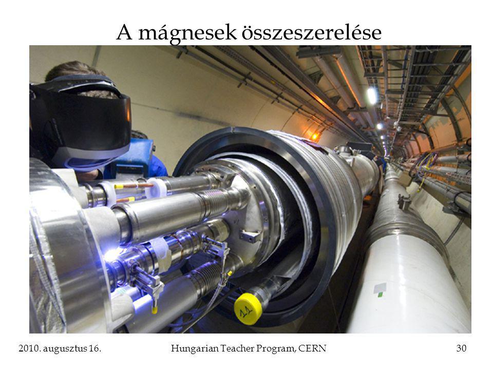 2010. augusztus 16.Hungarian Teacher Program, CERN30 A mágnesek összeszerelése