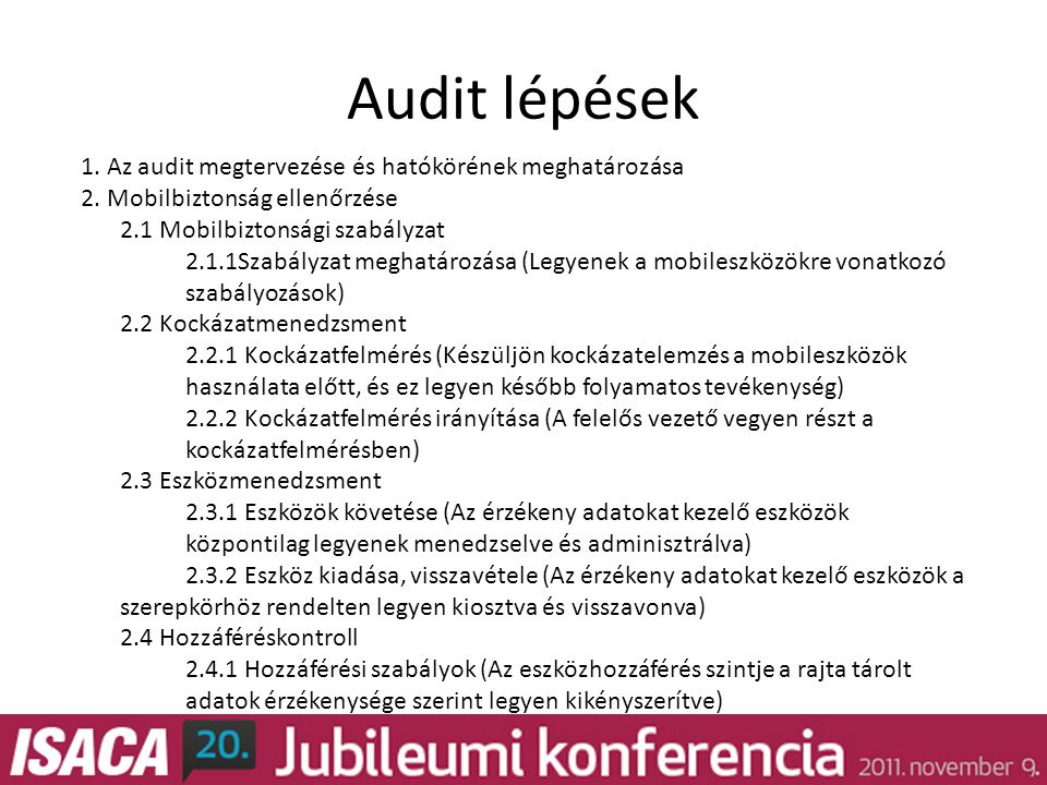 Audit lépések 1. Az audit megtervezése és hatókörének meghatározása 2.