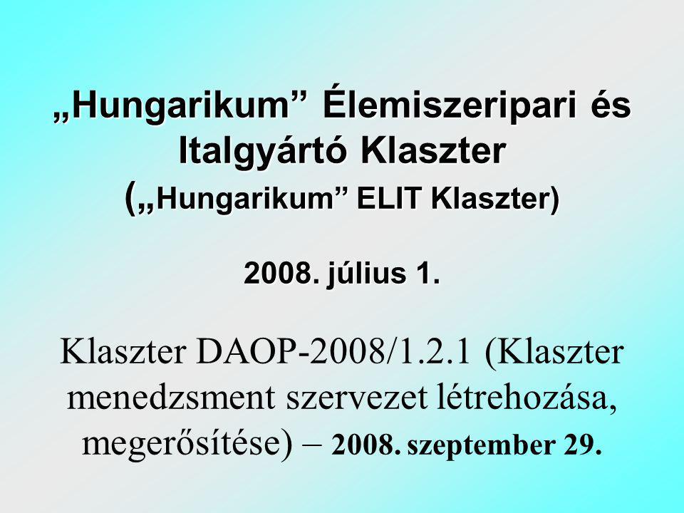 „Hungarikum Élemiszeripari és Italgyártó Klaszter („ Hungarikum ELIT Klaszter) 2008.