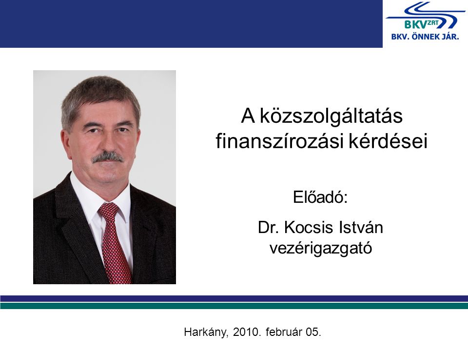 A közszolgáltatás finanszírozási kérdései Előadó: Dr.
