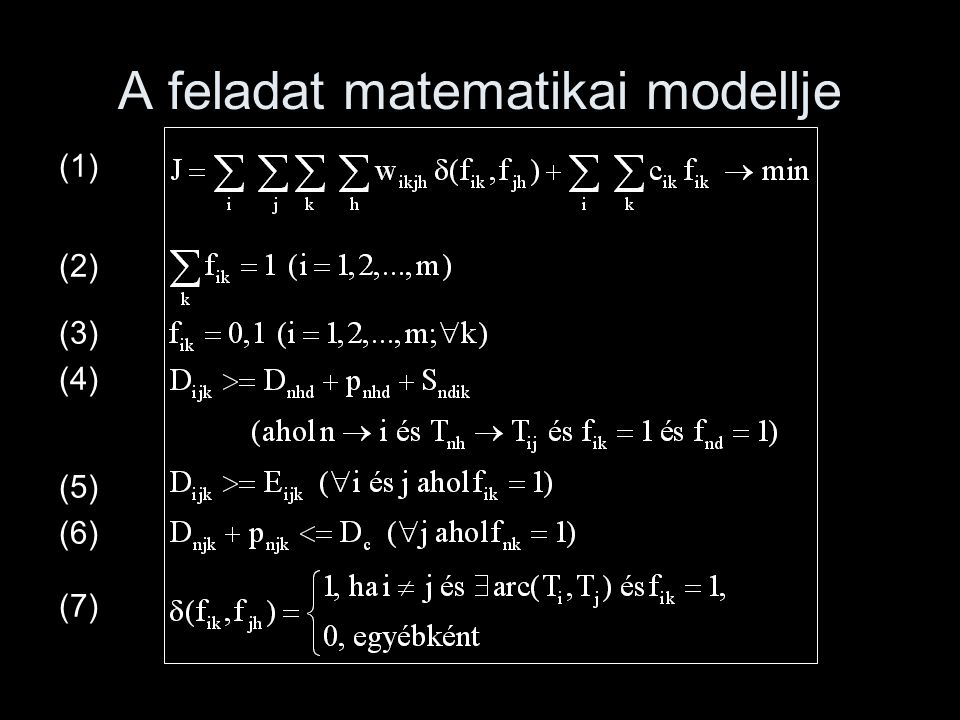 A feladat matematikai modellje (1) (2) (3) (4) (5) (6) (7)