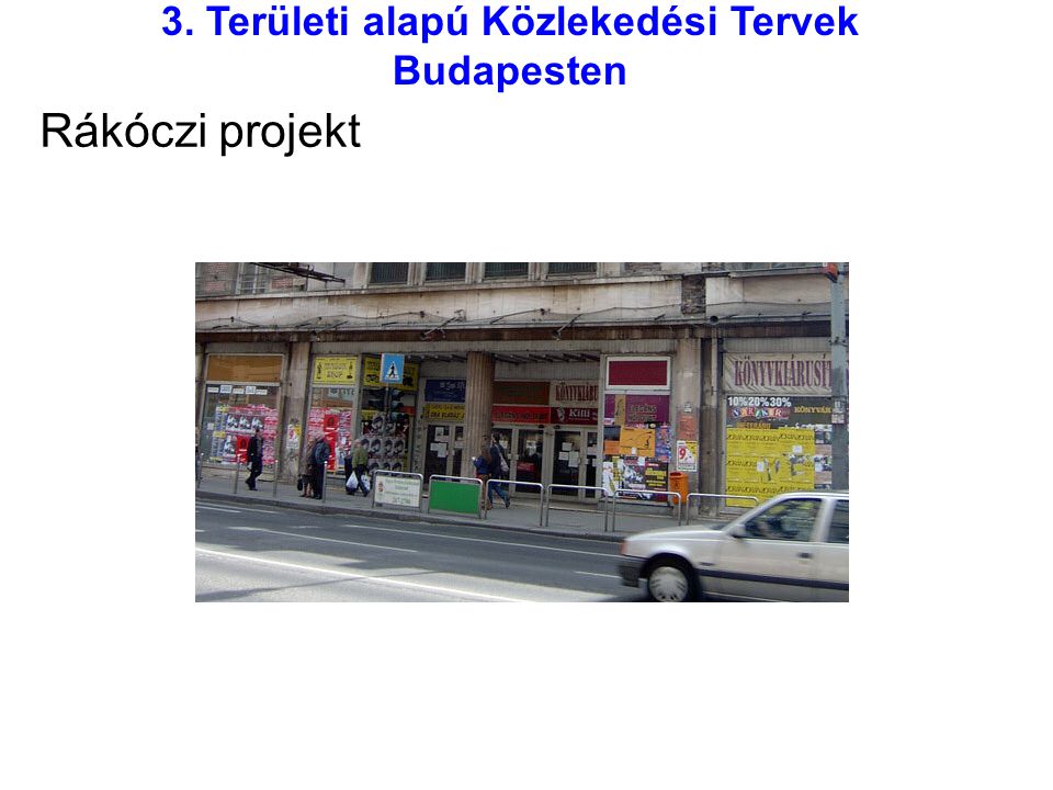 3. Területi alapú Közlekedési Tervek Budapesten Rákóczi projekt
