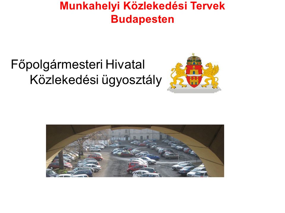 Munkahelyi Közlekedési Tervek Budapesten Főpolgármesteri Hivatal Közlekedési ügyosztály