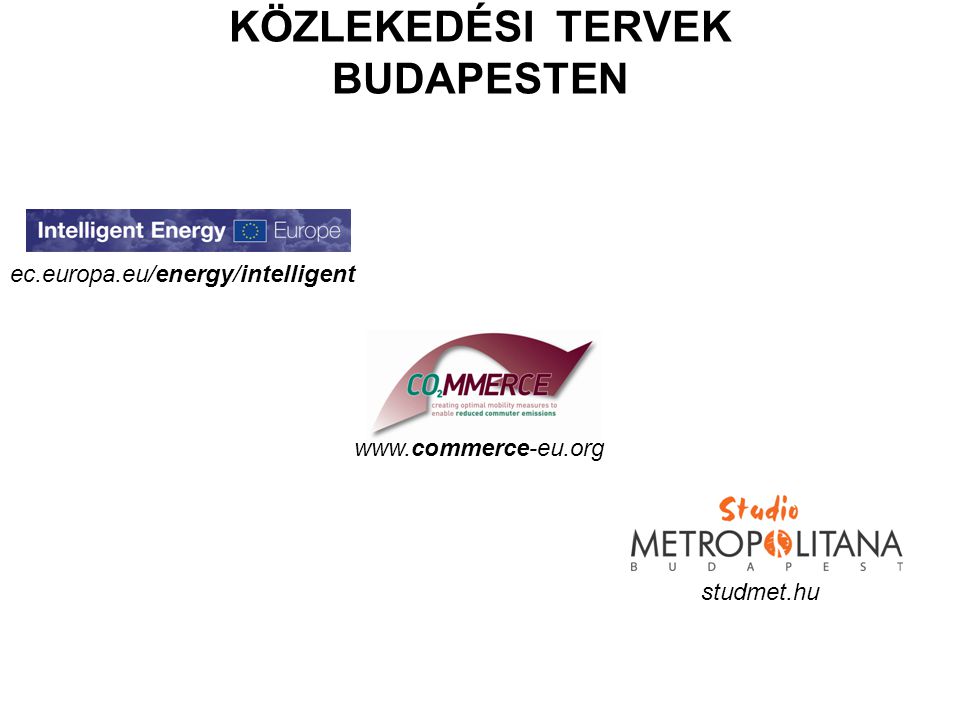 KÖZLEKEDÉSI TERVEK BUDAPESTEN   studmet.hu ec.europa.eu/energy/intelligent