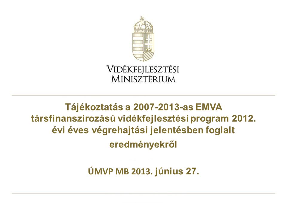 Tájékoztatás a as EMVA társfinanszírozású vidékfejlesztési program 2012.
