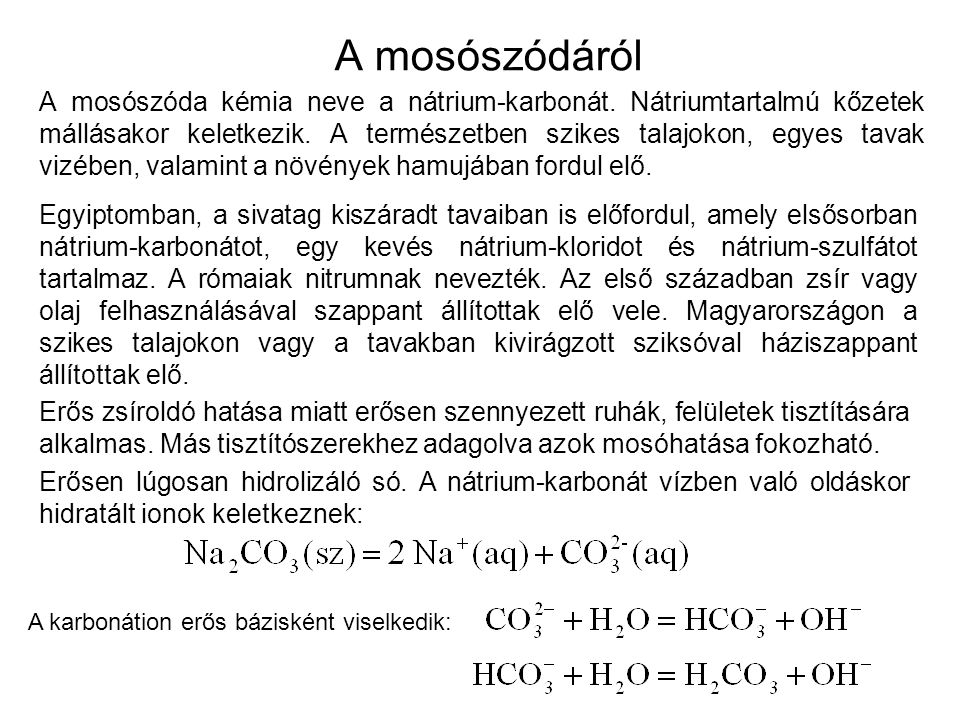 A mosószódáról A mosószóda kémia neve a nátrium-karbonát.