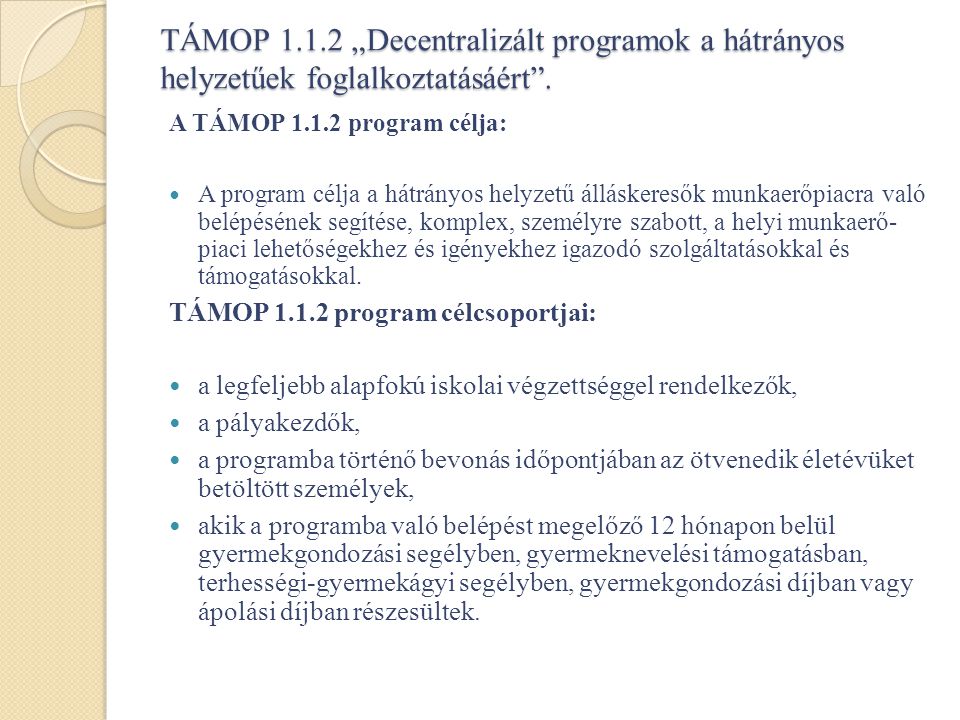 TÁMOP „Decentralizált programok a hátrányos helyzetűek foglalkoztatásáért .
