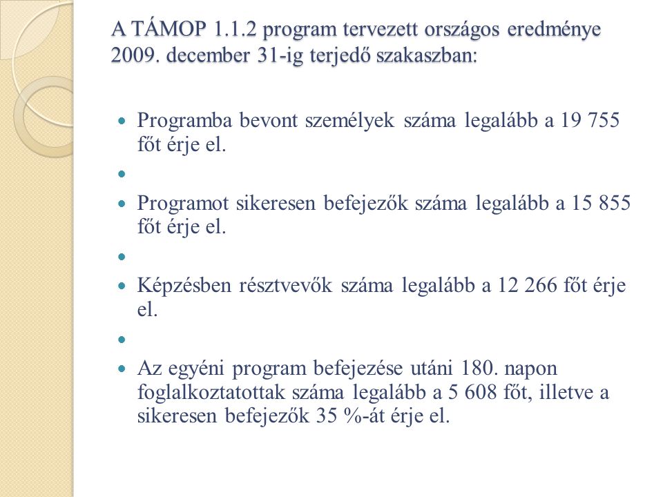 A TÁMOP program tervezett országos eredménye 2009.