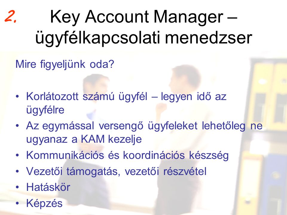 Key Account Manager – ügyfélkapcsolati menedzser Mire figyeljünk oda.
