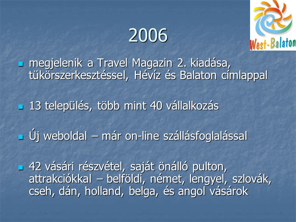 2006  megjelenik a Travel Magazin 2.