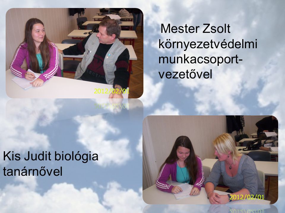 Mester Zsolt környezetvédelmi munkacsoport- vezetővel Kis Judit biológia tanárnővel