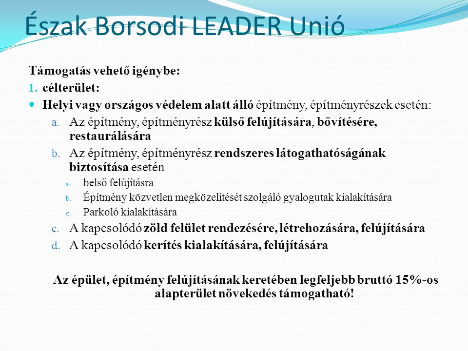 Észak Borsodi LEADER Unió Támogatás vehető igénybe: 1.