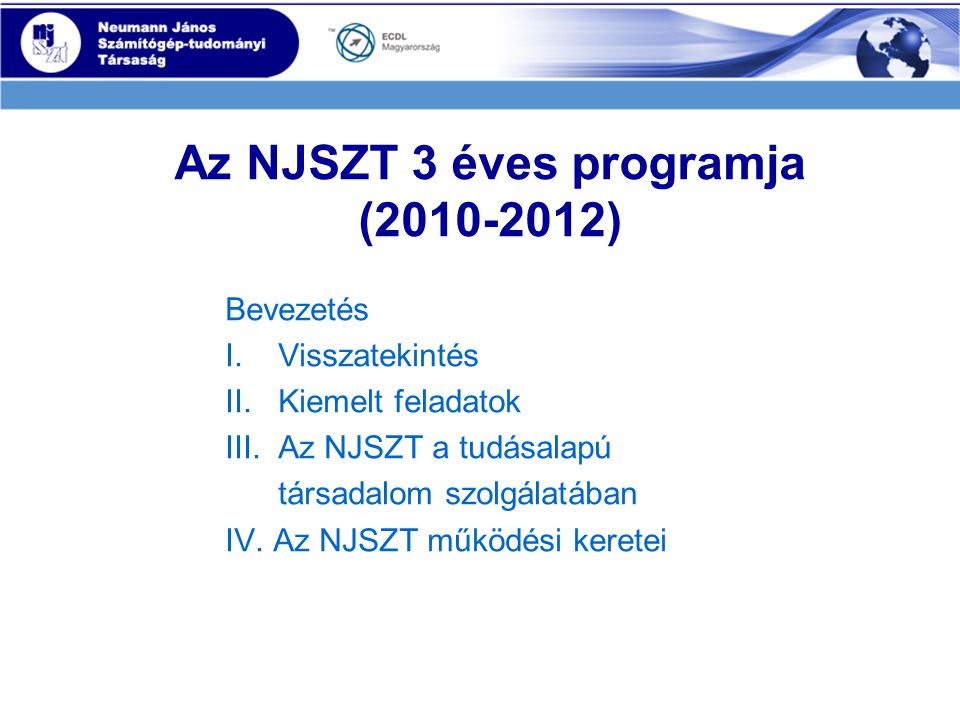 Az NJSZT 3 éves programja ( ) Bevezetés I.
