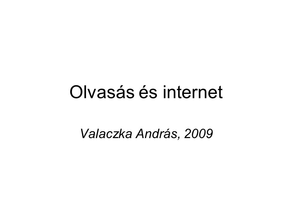 Olvasás és internet Valaczka András, 2009